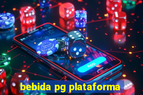 bebida pg plataforma